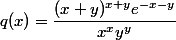 q(x) = \dfrac{(x+y)^{x+y}e^{-x-y}}{x^xy^y}